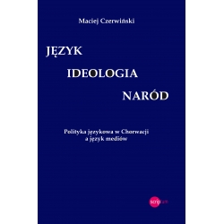 Język – ideologia – naród, Polityka językowa w Chorwacji a język mediów