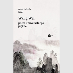 Wang Wei poeta uniwersalnego piękna