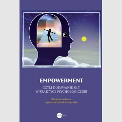 Empowerment czyli dodawanie siły w praktyce psychologicznej