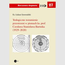Teologiczne rozumienie przestrzeni w pismach ks. prof. Czesława Stanisława Bartnika (1929–2020)